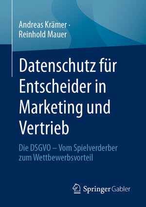 Buchcover Datenschutz für Entscheider in Marketing und Vertrieb | Andreas Krämer | EAN 9783658419011 | ISBN 3-658-41901-6 | ISBN 978-3-658-41901-1