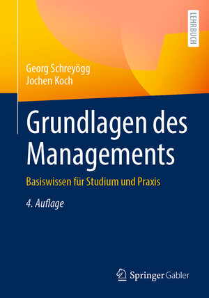 Buchcover Grundlagen des Managements | Georg Schreyögg | EAN 9783658419172 | ISBN 3-658-41917-2 | ISBN 978-3-658-41917-2