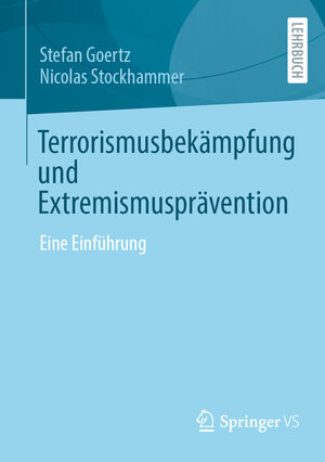 Buchcover Terrorismusbekämpfung und Extremismusprävention | Stefan Goertz | EAN 9783658419530 | ISBN 3-658-41953-9 | ISBN 978-3-658-41953-0