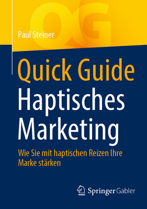 Buchcover Quick Guide Haptisches Marketing | Paul Steiner | EAN 9783658419660 | ISBN 3-658-41966-0 | ISBN 978-3-658-41966-0