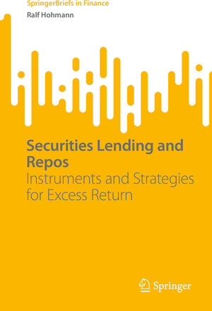 Buchcover Securities Lending and Repos | Ralf Hohmann | EAN 9783658419844 | ISBN 3-658-41984-9 | ISBN 978-3-658-41984-4