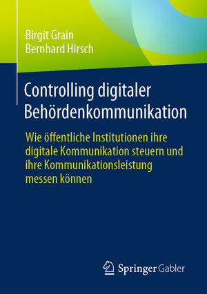 Buchcover Controlling digitaler Behördenkommunikation | Birgit Grain | EAN 9783658420444 | ISBN 3-658-42044-8 | ISBN 978-3-658-42044-4