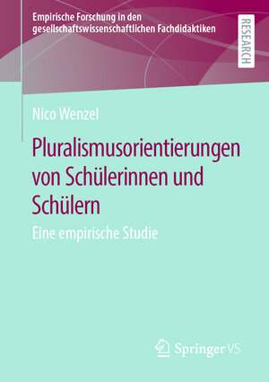 Buchcover Pluralismusorientierungen von Schülerinnen und Schülern | Nico Wenzel | EAN 9783658420697 | ISBN 3-658-42069-3 | ISBN 978-3-658-42069-7