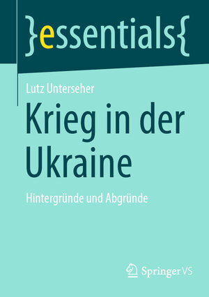 Buchcover Krieg in der Ukraine | Lutz Unterseher | EAN 9783658420703 | ISBN 3-658-42070-7 | ISBN 978-3-658-42070-3