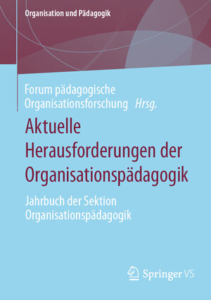 Buchcover Aktuelle Herausforderungen der Organisationspädagogik  | EAN 9783658423148 | ISBN 3-658-42314-5 | ISBN 978-3-658-42314-8