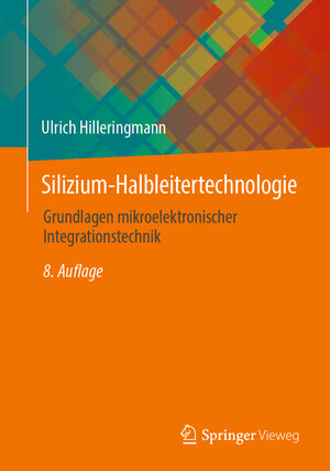Buchcover Silizium-Halbleitertechnologie | Ulrich Hilleringmann | EAN 9783658423773 | ISBN 3-658-42377-3 | ISBN 978-3-658-42377-3