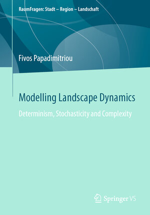 Buchcover Modelling Landscape Dynamics | Fivos Papadimitriou | EAN 9783658424961 | ISBN 3-658-42496-6 | ISBN 978-3-658-42496-1