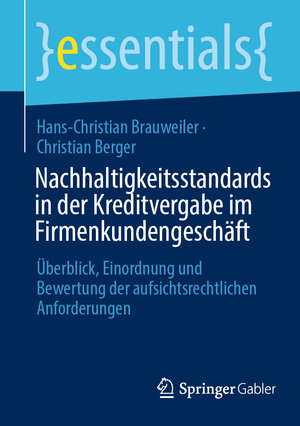 Buchcover Nachhaltigkeitsstandards in der Kreditvergabe im Firmenkundengeschäft | Hans-Christian Brauweiler | EAN 9783658425456 | ISBN 3-658-42545-8 | ISBN 978-3-658-42545-6