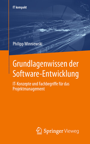 Buchcover Grundlagenwissen der Software-Entwicklung | Philipp Winniewski | EAN 9783658426583 | ISBN 3-658-42658-6 | ISBN 978-3-658-42658-3