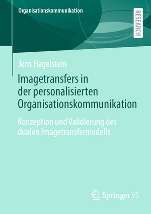 Buchcover Imagetransfers in der personalisierten Organisationskommunikation | Jens Hagelstein | EAN 9783658429850 | ISBN 3-658-42985-2 | ISBN 978-3-658-42985-0