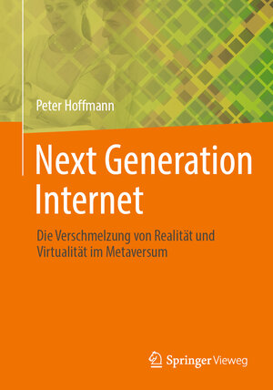 Buchcover Next Generation Internet | Peter Hoffmann | EAN 9783658430290 | ISBN 3-658-43029-X | ISBN 978-3-658-43029-0