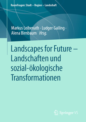 Buchcover Landscapes for Future – Landschaften und sozial-ökologische Transformationen  | EAN 9783658430818 | ISBN 3-658-43081-8 | ISBN 978-3-658-43081-8