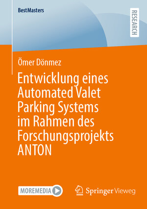 Buchcover Entwicklung eines Automated Valet Parking Systems im Rahmen des Forschungsprojekts ANTON | Ömer Dönmez | EAN 9783658431167 | ISBN 3-658-43116-4 | ISBN 978-3-658-43116-7
