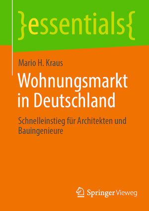Buchcover Wohnungsmarkt in Deutschland | Mario H. Kraus | EAN 9783658432737 | ISBN 3-658-43273-X | ISBN 978-3-658-43273-7
