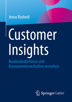 Buchcover Customer Insights | Jonas Rashedi | EAN 9783658433918 | ISBN 3-658-43391-4 | ISBN 978-3-658-43391-8