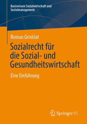 Buchcover Sozialrecht für die Sozial- und Gesundheitswirtschaft | Roman Grinblat | EAN 9783658436452 | ISBN 3-658-43645-X | ISBN 978-3-658-43645-2