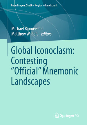 Buchcover Global Iconoclasm: Contesting “Official” Mnemonic Landscape  | EAN 9783658436919 | ISBN 3-658-43691-3 | ISBN 978-3-658-43691-9