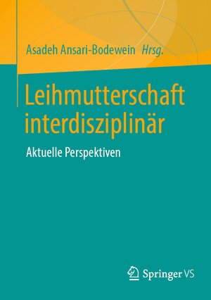 Buchcover Leihmutterschaft interdisziplinär  | EAN 9783658437466 | ISBN 3-658-43746-4 | ISBN 978-3-658-43746-6