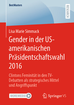 Buchcover Gender in der US-amerikanischen Präsidentschaftswahl 2016 | Lisa Marie Simmack | EAN 9783658438142 | ISBN 3-658-43814-2 | ISBN 978-3-658-43814-2