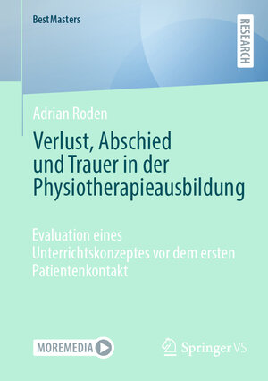 Buchcover Verlust, Abschied und Trauer in der Physiotherapieausbildung | Adrian Roden | EAN 9783658438333 | ISBN 3-658-43833-9 | ISBN 978-3-658-43833-3