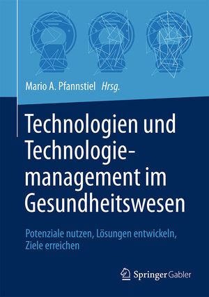 Buchcover Technologien und Technologiemanagement im Gesundheitswesen  | EAN 9783658438593 | ISBN 3-658-43859-2 | ISBN 978-3-658-43859-3