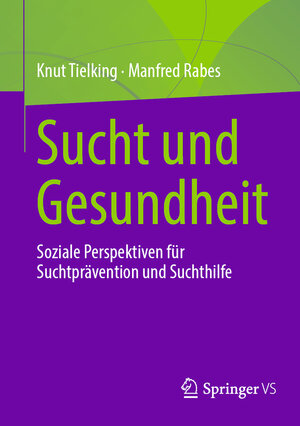 Buchcover Sucht und Gesundheit | Knut Tielking | EAN 9783658439538 | ISBN 3-658-43953-X | ISBN 978-3-658-43953-8