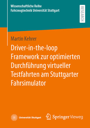 Buchcover Driver-in-the-loop Framework zur optimierten Durchführung virtueller Testfahrten am Stuttgarter Fahrsimulator | Martin Kehrer | EAN 9783658439583 | ISBN 3-658-43958-0 | ISBN 978-3-658-43958-3