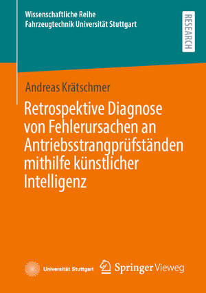 Buchcover Retrospektive Diagnose von Fehlerursachen an Antriebsstrangprüfständen mithilfe künstlicher Intelligenz | Andreas Krätschmer | EAN 9783658440039 | ISBN 3-658-44003-1 | ISBN 978-3-658-44003-9