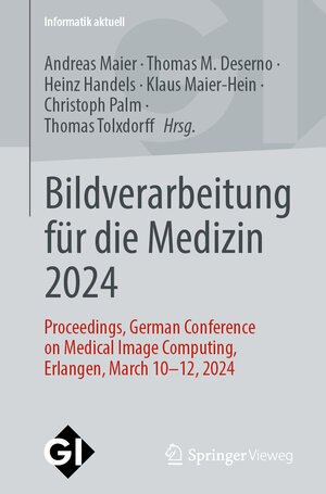 Buchcover Bildverarbeitung für die Medizin 2024  | EAN 9783658440367 | ISBN 3-658-44036-8 | ISBN 978-3-658-44036-7