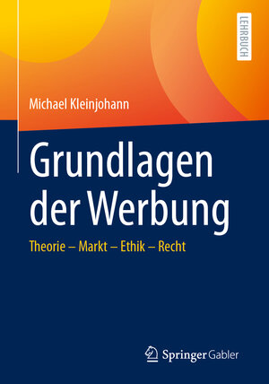 Buchcover Grundlagen der Werbung | Michael Kleinjohann | EAN 9783658440763 | ISBN 3-658-44076-7 | ISBN 978-3-658-44076-3