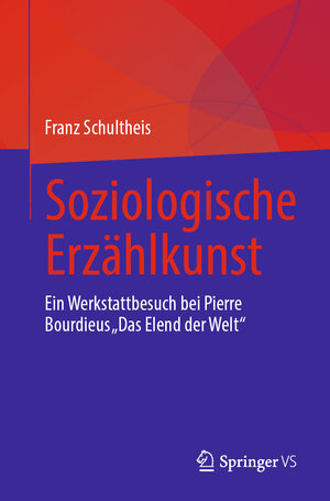 Buchcover Soziologische Erzählkunst | Franz Schultheis | EAN 9783658441234 | ISBN 3-658-44123-2 | ISBN 978-3-658-44123-4