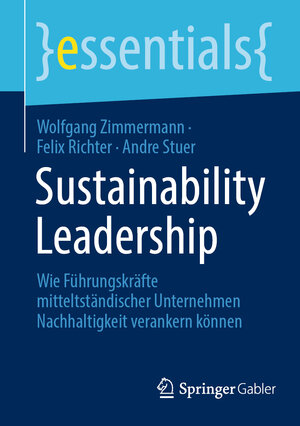 Buchcover Sustainability Leadership | Wolfgang Zimmermann | EAN 9783658443283 | ISBN 3-658-44328-6 | ISBN 978-3-658-44328-3