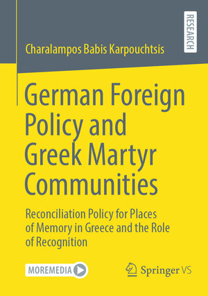 Buchcover German Foreign Policy and Greek Martyr Communities | Charalampos Karpouchtsis | EAN 9783658443696 | ISBN 3-658-44369-3 | ISBN 978-3-658-44369-6