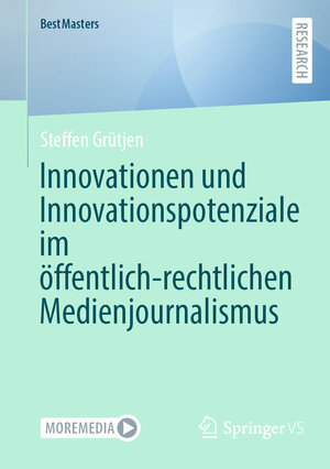 Buchcover Innovationen und Innovationspotenziale im öffentlich-rechtlichen Medienjournalismus | Steffen Grütjen | EAN 9783658444501 | ISBN 3-658-44450-9 | ISBN 978-3-658-44450-1