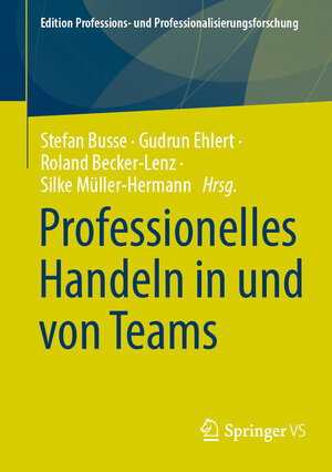 Buchcover Professionelles Handeln in und von Teams  | EAN 9783658445393 | ISBN 3-658-44539-4 | ISBN 978-3-658-44539-3