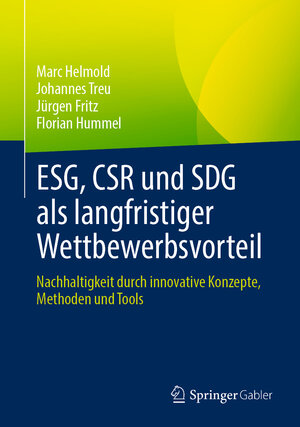 Buchcover ESG, CSR und SDG als langfristiger Wettbewerbsvorteil | Marc Helmold | EAN 9783658445782 | ISBN 3-658-44578-5 | ISBN 978-3-658-44578-2