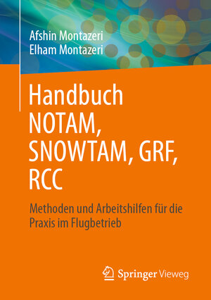 Buchcover Handbuch NOTAM, SNOWTAM, GRF, RCC | Afshin Montazeri | EAN 9783658446192 | ISBN 3-658-44619-6 | ISBN 978-3-658-44619-2