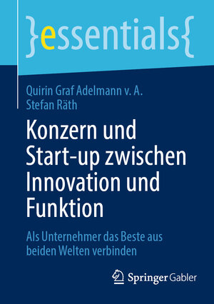 Buchcover Konzern und Start-up zwischen Innovation und Funktion | Quirin Graf Adelmann v. A. | EAN 9783658446239 | ISBN 3-658-44623-4 | ISBN 978-3-658-44623-9