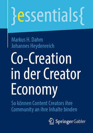 Buchcover Co-Creation in der Creator Economy | Markus H. Dahm | EAN 9783658446567 | ISBN 3-658-44656-0 | ISBN 978-3-658-44656-7