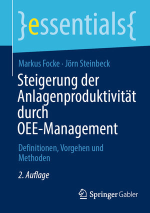 Buchcover Steigerung der Anlagenproduktivität durch OEE-Management | Markus Focke | EAN 9783658447663 | ISBN 3-658-44766-4 | ISBN 978-3-658-44766-3