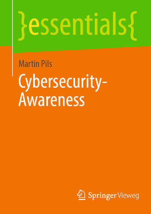 Buchcover Cybersecurity-Awareness | Martin Pils | EAN 9783658448134 | ISBN 3-658-44813-X | ISBN 978-3-658-44813-4
