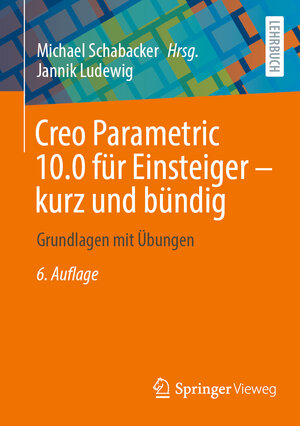 Buchcover Creo Parametric 10.0 für Einsteiger ‒ kurz und bündig | Jannik Ludewig | EAN 9783658448684 | ISBN 3-658-44868-7 | ISBN 978-3-658-44868-4