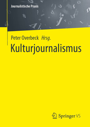 Buchcover Kulturjournalismus  | EAN 9783658450168 | ISBN 3-658-45016-9 | ISBN 978-3-658-45016-8