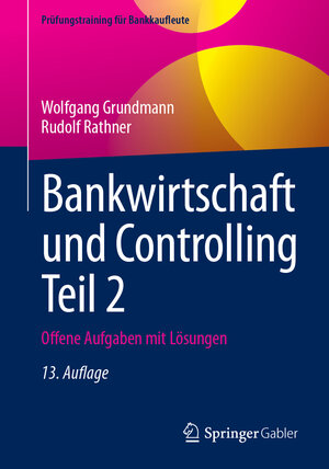 Buchcover Bankwirtschaft und Controlling Teil 2 | Wolfgang Grundmann | EAN 9783658452742 | ISBN 3-658-45274-9 | ISBN 978-3-658-45274-2