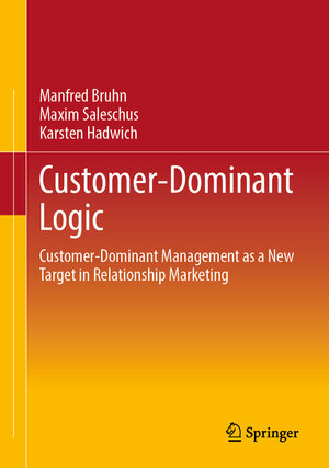 Buchcover Customer-Dominant Logic | Manfred Bruhn | EAN 9783658453527 | ISBN 3-658-45352-4 | ISBN 978-3-658-45352-7