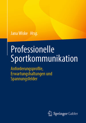 Buchcover Professionelle Sportkommunikation  | EAN 9783658453664 | ISBN 3-658-45366-4 | ISBN 978-3-658-45366-4