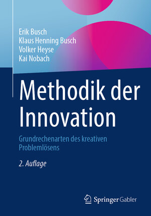 Buchcover Methodik der Innovation | Erik Busch | EAN 9783658454753 | ISBN 3-658-45475-X | ISBN 978-3-658-45475-3