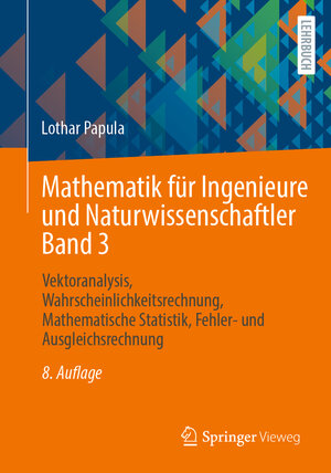 Buchcover Mathematik für Ingenieure und Naturwissenschaftler Band 3 | Lothar Papula | EAN 9783658458034 | ISBN 3-658-45803-8 | ISBN 978-3-658-45803-4