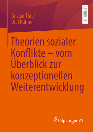 Buchcover Theorien sozialer Konflikte – vom Überblick zur konzeptionellen Weiterentwicklung | Ansgar Thiel | EAN 9783658458690 | ISBN 3-658-45869-0 | ISBN 978-3-658-45869-0