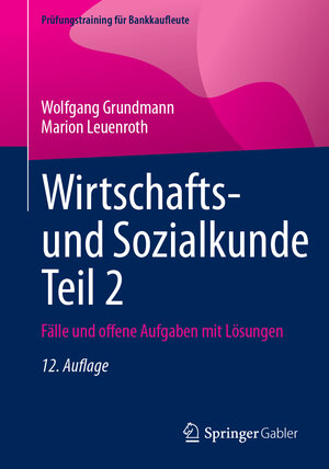 Buchcover Wirtschafts- und Sozialkunde Teil 2 | Wolfgang Grundmann | EAN 9783658460723 | ISBN 3-658-46072-5 | ISBN 978-3-658-46072-3